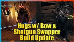 HUGS and Shotgun Swapper Update for DLC2 | Remnant 2