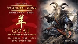 2024 Animal Signs Forecast: Goat [Joey Yap]