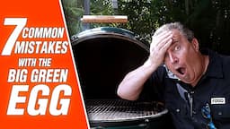 7 Mistakes Commonly Made on the Big Green Egg