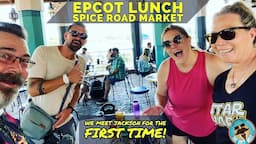 Epcot Lunch with Jenn, Jackson and The Tim Tracker at Spice Road Table