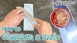 All you need to know about knives, sharpening tools and how to sharpen with Whetstone 〜包丁研ぎ〜