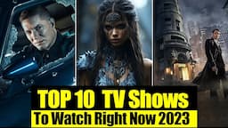 Top 10 Best TV Shows To Watch Right Now 2023