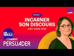 Incarner son discours pour faire passer son message (1/5) | Ma parole ! saison 2 : comment persuader