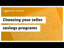 Choosing your Amazon seller savings programs