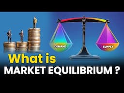 What Is Market Equilibrium? | Excess Demand | Excess Supply | Ecoholics