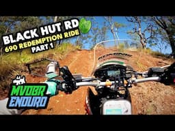 Black Hut Rd Adventure: 690 Enduro Redemption Ride Part 1 - MVDBR Enduro #359