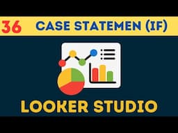 Complete Google Looker [Data] Studio Course | [Tutorial 36] Case statement | Condition Statement IF