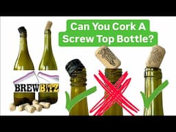 Can You Use Corks With Screw Top Bottles