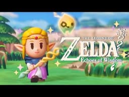 FINALLY Playing As PRINCESS ZELDA! | TLOZ: Echoes Of Wisdom ✨