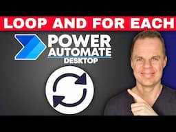 Loops and For each in Power Automate Desktop - Beginners Tutorial