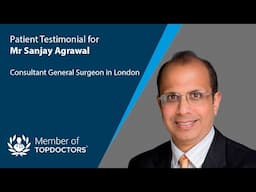 A patient testimonial for Mr Sanjay Agrawal