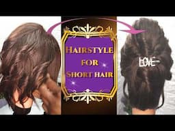 HAIRSTYLE FOR SHORT HAIR. EASY UPDO FOR SHORT LAYERED HAIRCUT