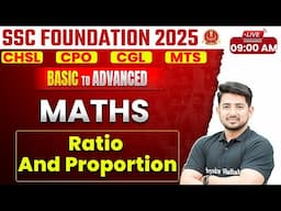 SSC MATHS CLASSES 2025 | RATIO AND PROPORTION FOR SSC EXAMS | SSC CGL, CHSL, MTS, CPO | RAVINDER SIR