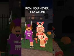 NEVER PLAY ALONE 💀 (Murder Mystery 2)