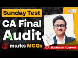 CA Final Audit MCQ Test | Sunday Test | 100 Marks MCQ | CA Siddharth Agarwal