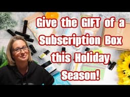 Give the GIFT of a SUBSCRIPTION BOX this Holiday Season