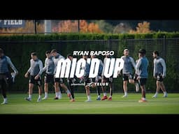 Ryan Raposo Mic'd Up Presented By Telus | Vancouver Whitecaps FC