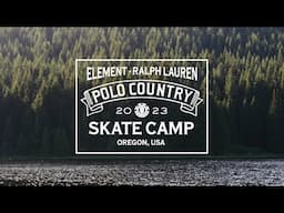 POLO RALPH LAUREN X ELEMENT: SKATE CAMP SHORT FILM