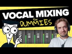 Vocal Mixing for Dummies