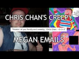 Chris Chan's Creepy Megan Emails