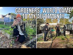 GARDENERS’ WORLD CAME TO MY ALLOTMENT! / ALLOTMENT GARDENING UK