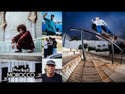 Pocket: Morocco w/ Nassim Lachhab, Andrew Verde, Daniel Jenks & Dlamini Dlamini