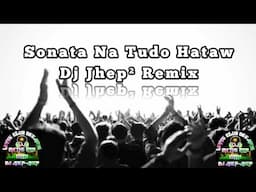 Dj jhep² - Sonata Na Tudo Hataw_Original Remix_130 bpm