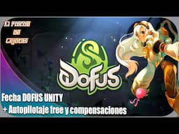 [DOFUS Unity] Fecha de salida + autopilotaje free