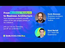 From Business Analysis to Business Architecture