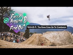 FAFO Series: Episode 3 – The Kona Crew Go to Crankworx