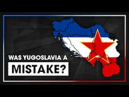 Was Yugoslavia just a big mistake?