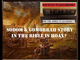 SODOM AND GOMORRAH BIBLE STORY IS A HOAX???