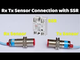 Rx Tx Type Sensor Connection with SSR | Sensor Connection @TheElectricalGuy