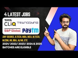 🔥4 Latest Job Updates : Paytm, Tata Cliq, Transdyne & S&P Global are Hiring Freshers | 2021-2025