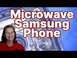 Oops I Microwaved my Samsung Phone