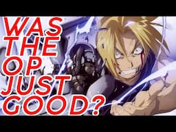 Did you like Fullmetal Alchemist Brotherhood, or?