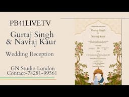 Live-Wedding Reception ( Gurtaj Singh & Navraj Kaur )