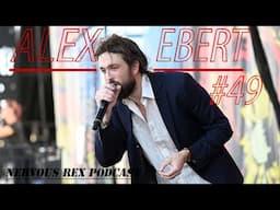 Nervous Rex Podcast #49 - Alex Ebert