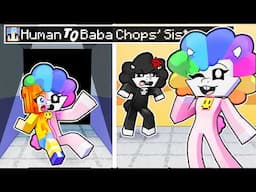 From HUMAN to BABA CHOP'S SISTER in MINECRAFT!