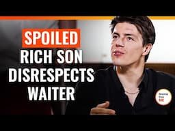 Spoiled Rich Son Disrespects Waiter | @DramatizeMe.Special