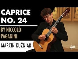 Niccolò Paganini's "Caprice No. 24" performed by Marcin Kuźniar on a 1992 Ober/Blöchinger guitar