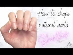 How To Shape Natural Nails or Tips | Shorties Edition