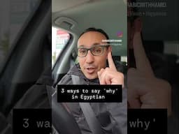 3 Ways Egyptians say 'WHY'