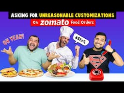 Asking For Unreasonable Customizations On Zomato Food Orders | Viwa Food World