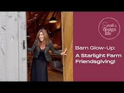 Barn Glow-Up: A Starlight Farm Friendsgiving!