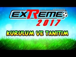 exTReme 17 Kurulum ve Tanıtım