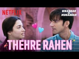 Thehre Rahen | Music Video | Sikandar Ka Muqaddar | Jubin Nautiyal, Manoj M, Payal Dev | Netflix