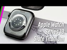 Titanium Apple Watch Series 10 // Up-Close Details (Slate vs Jet Black)