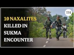 Chhattisgarh Security Forces Kill 10 Naxalites in Major Encounter in Sukma