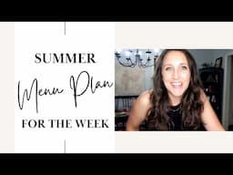 Summer Menu Plan// Week Menu Plan// Large Family Weekly Meal Plan